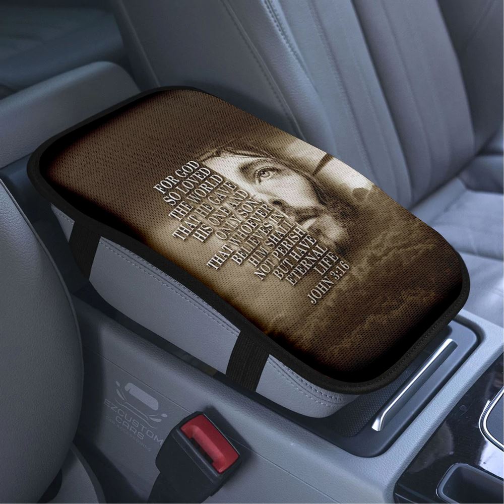 Scripture For God So Loved The World John 316 Car Armrest Seat Cover, Bible Verse Car Center Console Cover, Scripture Car Accessory