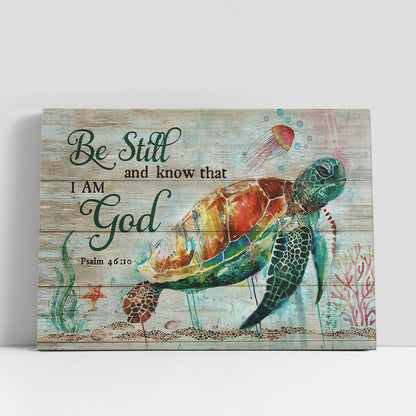 Sea Turtle Be Still And Know That I Am God Wall Art Canvas, Christian Gifts Wall Art, Religious Art