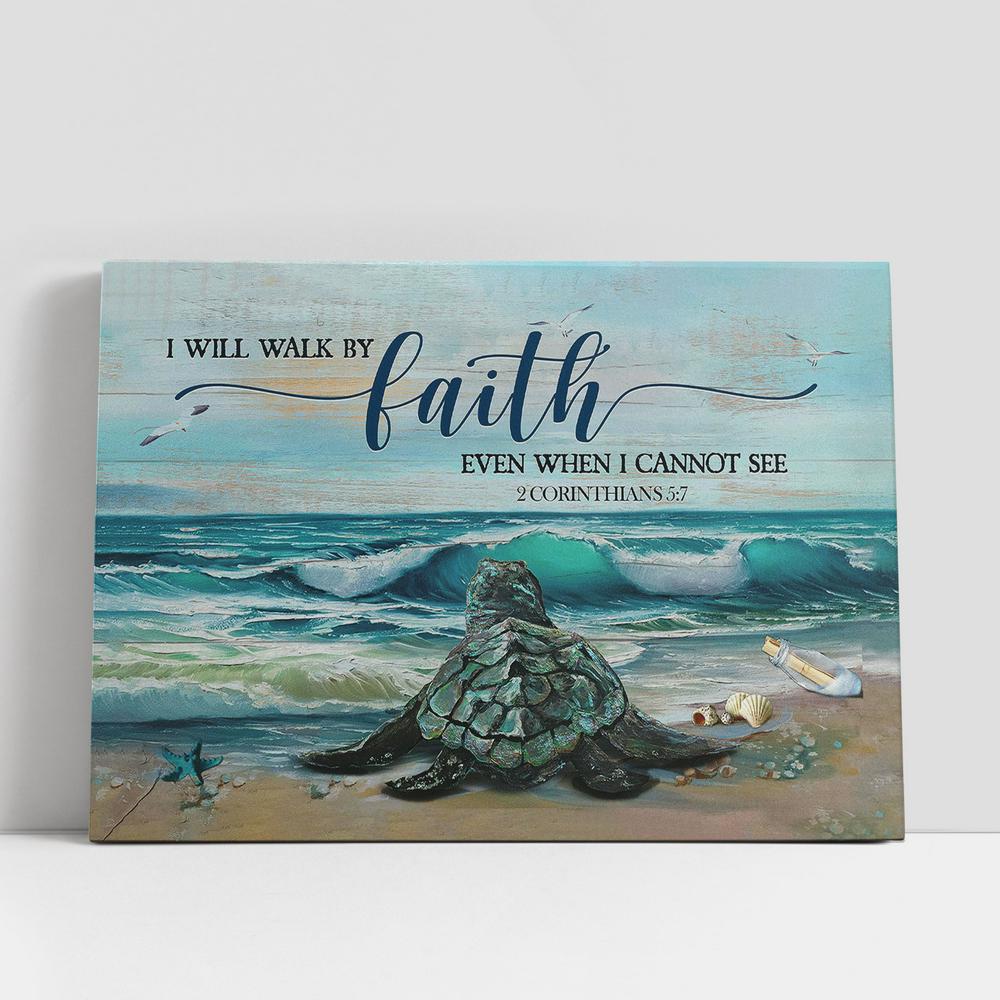 Sea Turtle I Will Walk By Faith Even When I Cannot See Wall Art Canvas, Christian Gifts Wall Art, Religious Art