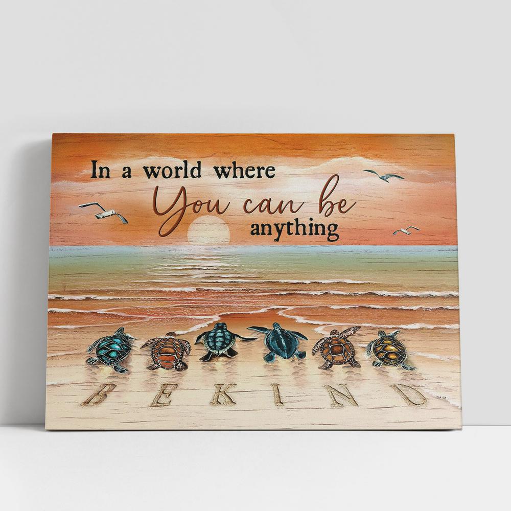 Sea Turtle In A World Where You Can Be Anything, Be Kind Wall Art Canvas, Christian Gifts Wall Art, Religious Art