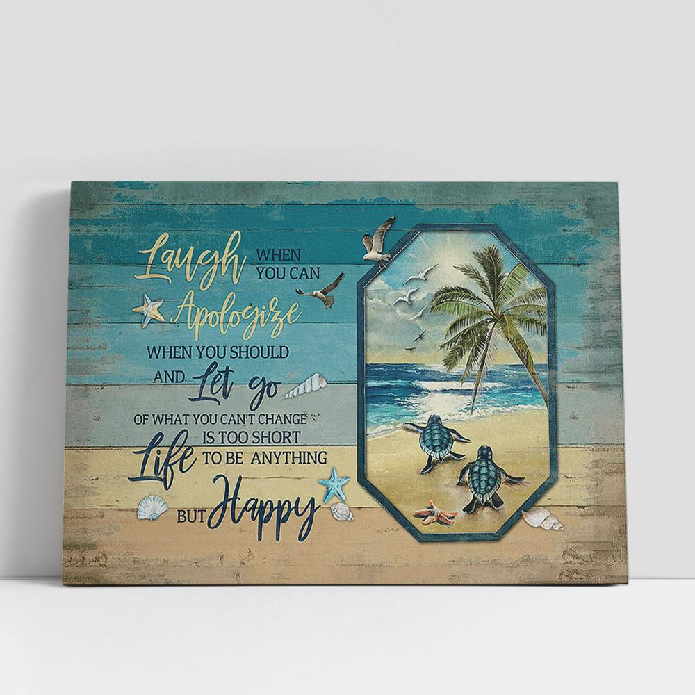 Sea Turtle Life Is Too Short To Be Anything But Happy Canvas Painting, Christian Gifts Wall Art, Gifts For Turtle Lovers