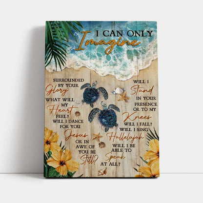 Sea Turtle, Sandy Beach, Ocean View, I Can Only Imagine Canvas Poster