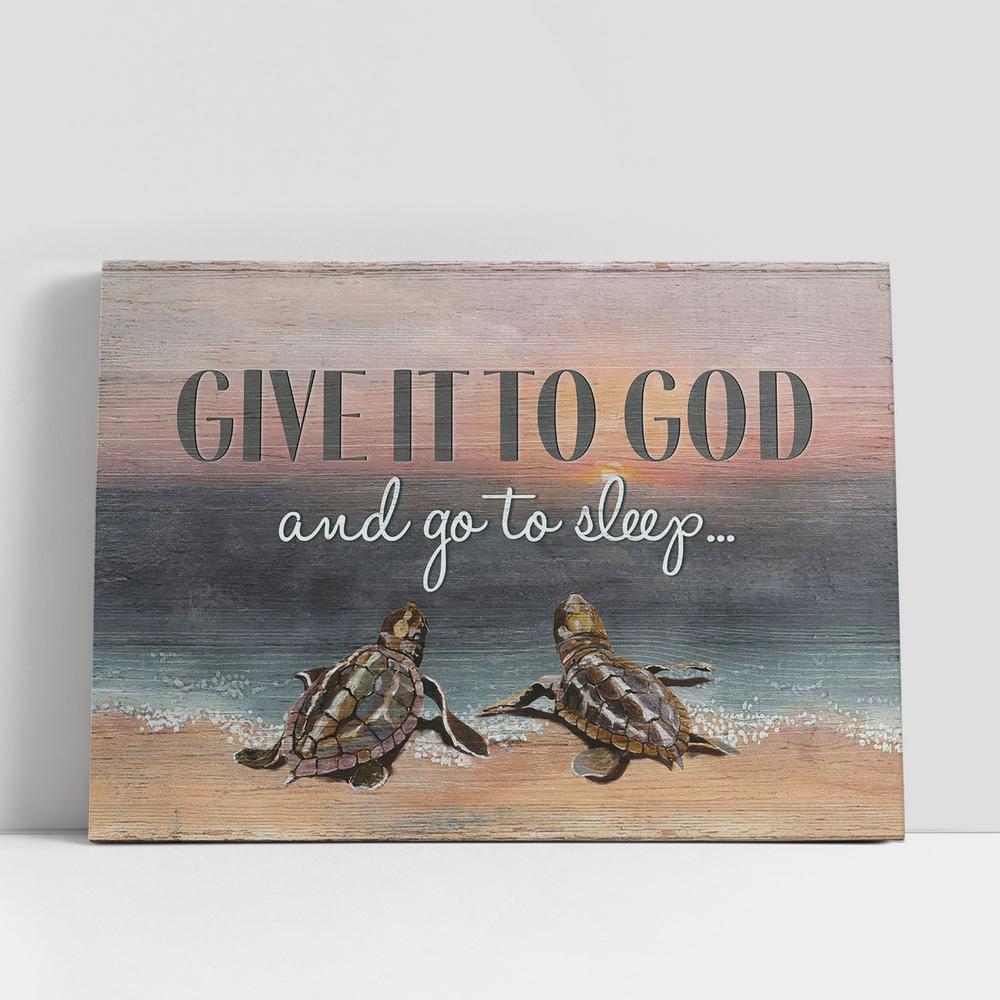 Seaturtle Give It To God And Go To Sleep Canvas Art, Christian Gifts Wall Art Decor, Bible Verse Canvas