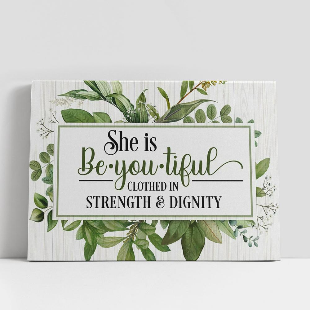 She Is Beyoutiful Clothed In Strength & Dignity Canvas Art, Scripture Canvas Prints, Christian Gifts Wall Art