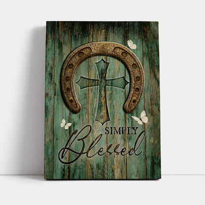 Simply Blessed Horseshoe Cross White Butterfly Canvas Wall Art - Christian Canvas Prints - Bible Verse Canvas Art