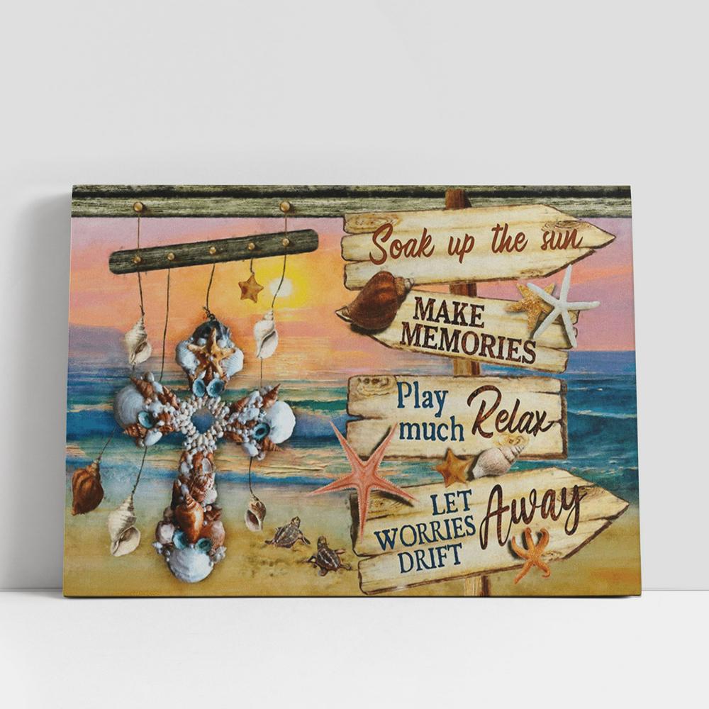 Soak Up The Sun Make Memories Play Much Relax Let Worries Drift Away Beach Seashell Cross Large Canvas, Religious Canvas Art