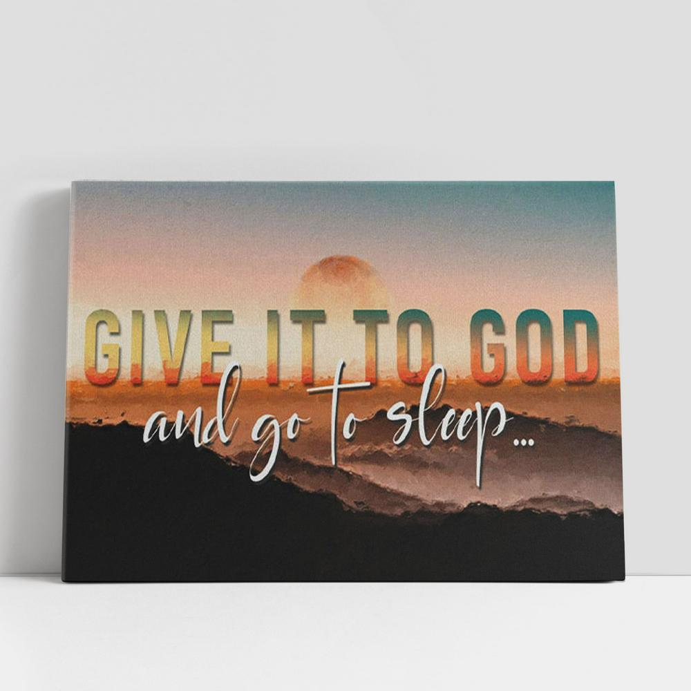 Sunset Painting Give It To God And Go To Sleep Canvas Wall Art, Christian Gifts Wall Decor