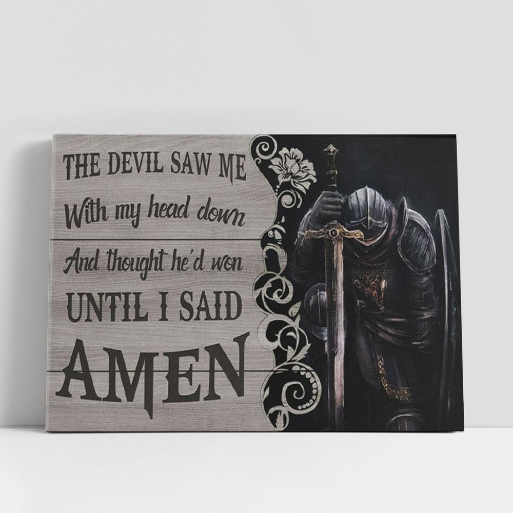 The Devil Saw Me With My Head Down Knight Kneeling Canvas Wall Art, Christian Gifts Wall Decor