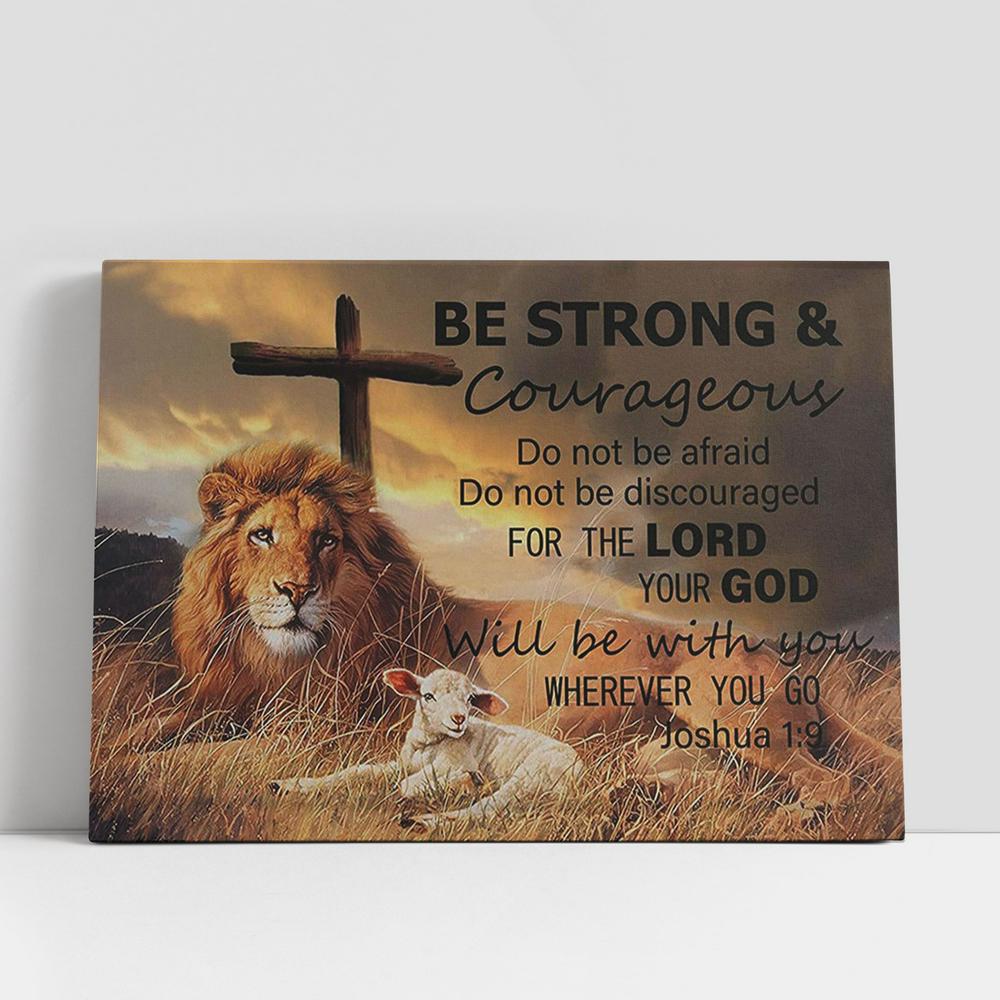 The Lion Lamb Cross Be Strong And Courageous Canvas Art, Lion Canvas Wall Decor