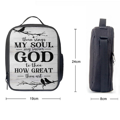 Then Sings My Soul My Savior God To Thee Bird Lunchbag, Bible Verse Lunchbag, Scripture Lunch Bag
