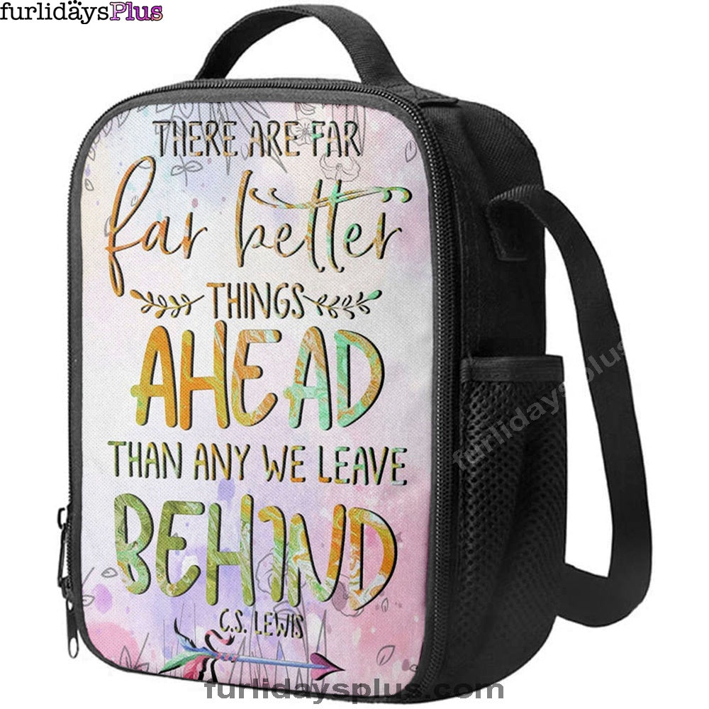 There Are Far Better Things Ahead Than Any We Leave Behind Lunchbag, Bible Verse Lunchbag, Scripture Lunch Bag