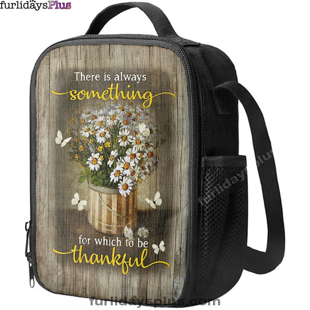 There Is Always Something For Which To Be Thankful Daisy White Butterfly Lunch Bag, Inspirational Lunch Bag, Christian Lunch Bag