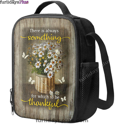 There Is Always Something For Which To Be Thankful Daisy White Butterfly Lunch Bag, Inspirational Lunch Bag, Christian Lunch Bag