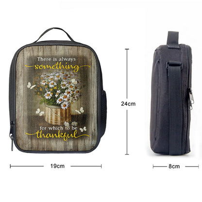 There Is Always Something For Which To Be Thankful Daisy White Butterfly Lunch Bag, Inspirational Lunch Bag, Christian Lunch Bag