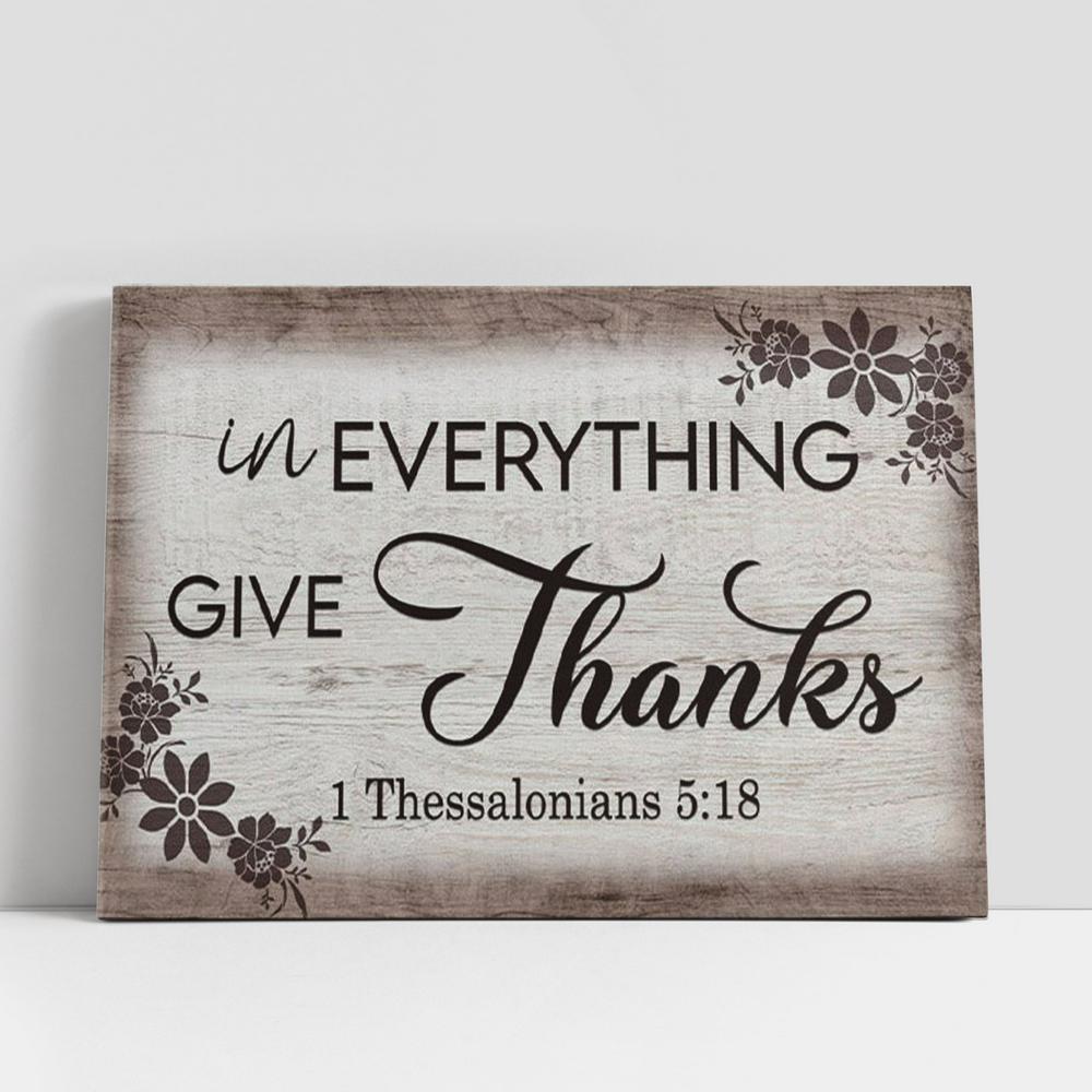 Thessalonians 518 In Everything Give Thanks Canvas Wall Art, Christian Gifts Wall Decor