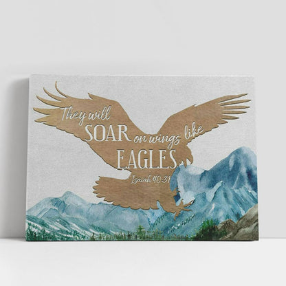 They Will Soar On Wings Like Eagles Isaiah 4031 Bible Verse Canvas Wall Art, Christian Gifts Wall Decor