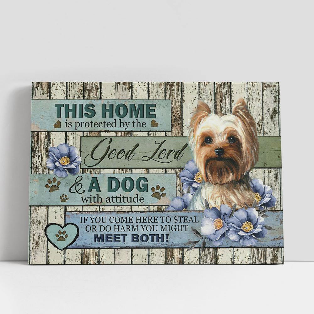 This Home Is Protected By A Dog With Attitude Yorkshire Terrier Blue Flower Canvas Art, Christian Gifts Wall Art Decor, Bible Verse Canvas