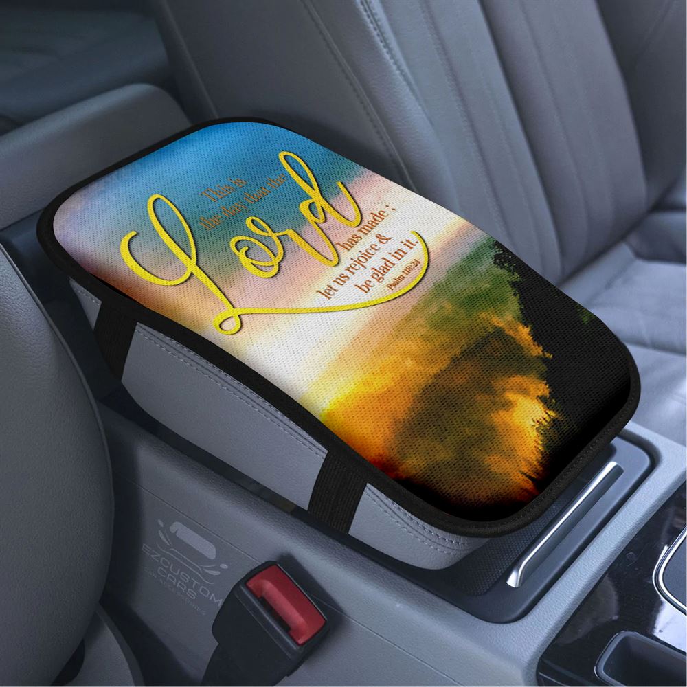 This Is The Day That The Lord Has Made Psalm 11824 Christian Car Armrest Seat Cover, Bible Verse Car Center Console Cover, Scripture Car Accessory