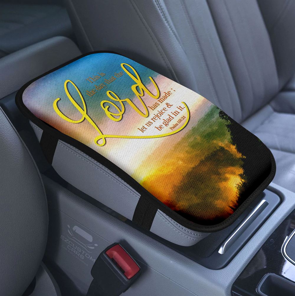 This Is The Day That The Lord Has Made Psalm 11824 Christian Car Center Console Cover, Bible Verse Armrest Pad Cover, Scripture Car Accessory