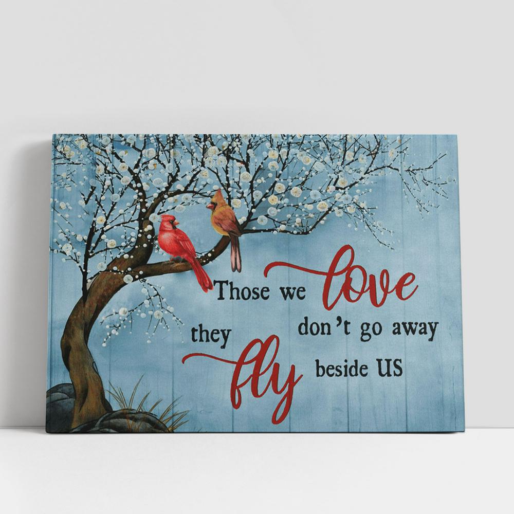 Those We Love Don't Go Away Cardinal Large Canvas, Christian Gifts Canvas Prints, Religious Canvas Art