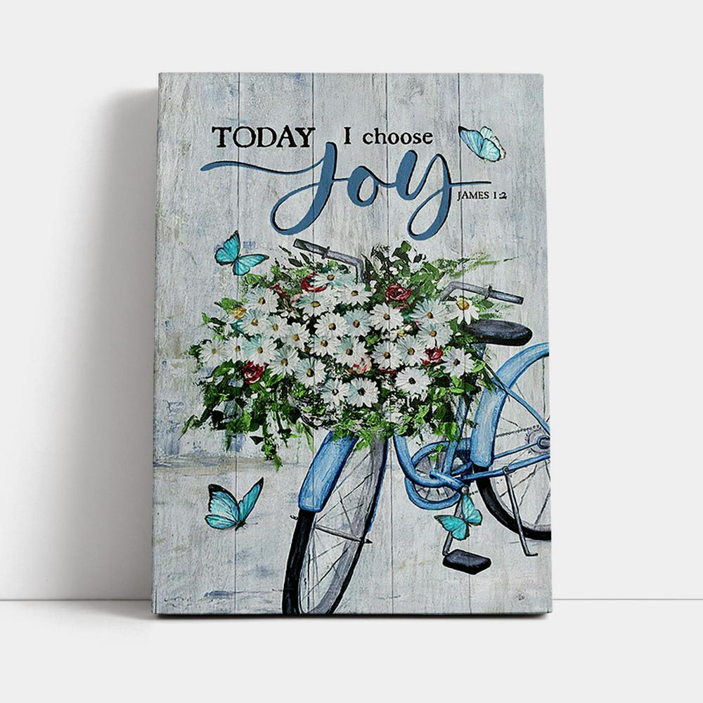 Today I Choose Joy Daisy Flower Blue Bicycle Butterfly Canvas Print - Inspirational Canvas Art - Christian Wall Art Home Decor