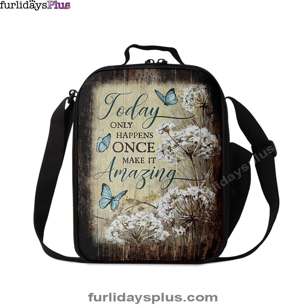Today Only Happens Once Blue Butterfly Dandelion Lunch Bag, Inspirational Lunch Bag, Christian Lunch Bag