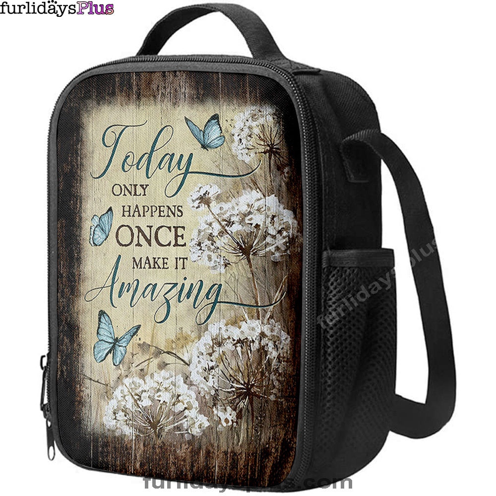 Today Only Happens Once Blue Butterfly Dandelion Lunch Bag, Inspirational Lunch Bag, Christian Lunch Bag