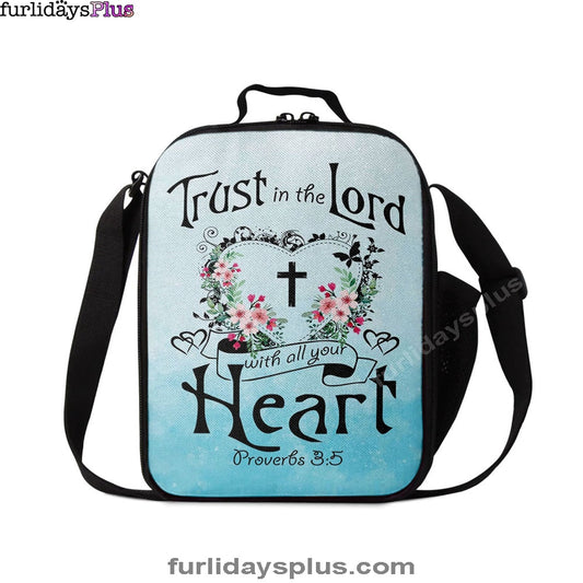 Trust In The Lord With All Your Heart Proverbs 35 Lunchbag Lunch Bag, Christian Lunchbag, Religious Lunchbag