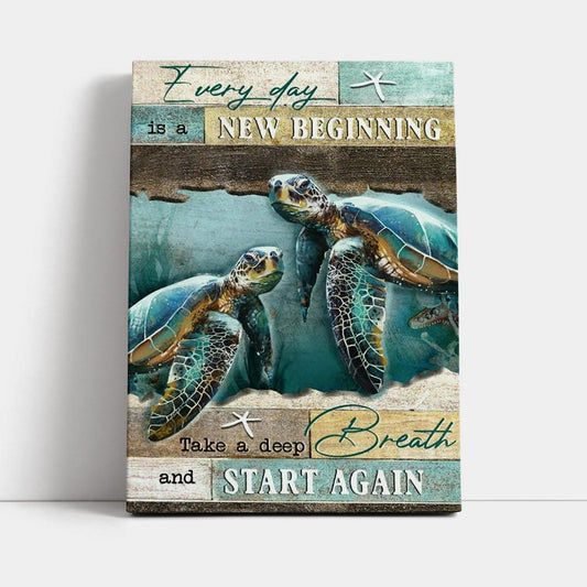 Turtle Deep Ocean Every Day Is A New Beginning Canvas Poster