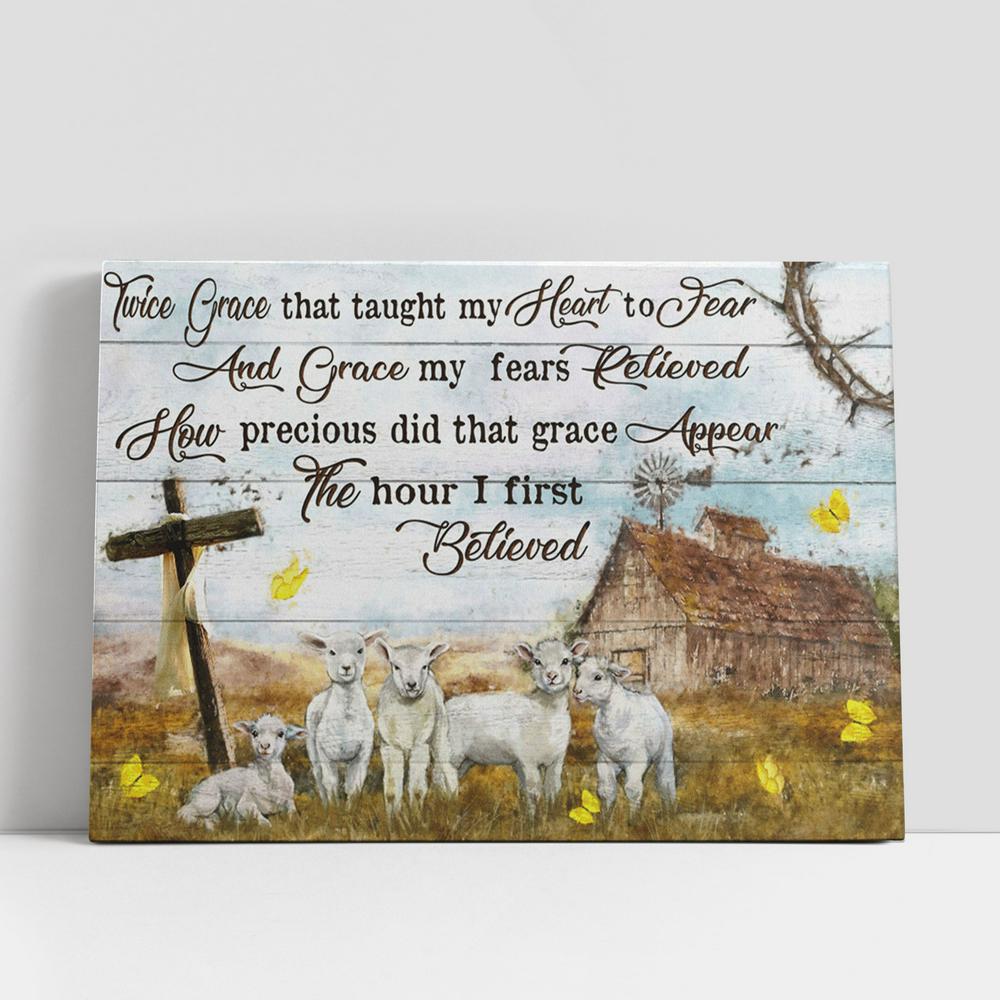 Twice Grace That Taught My Heart To Fear And Grace My Fears Relieved Canvas, The Lamb Cross Barn Large Canvas, Religious Canvas Art