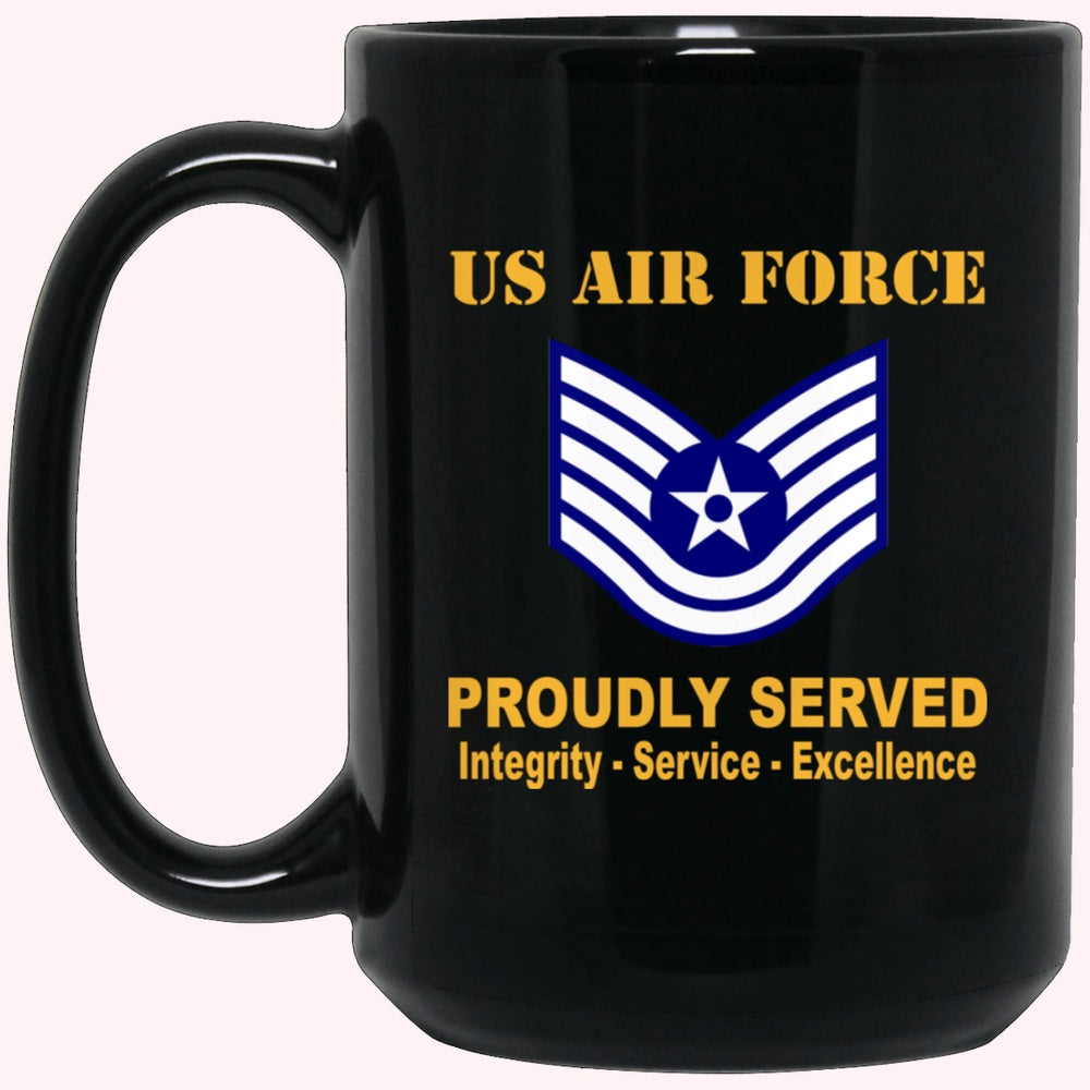 US Air Force E-6 Technical Sergeant TSgt E6 Noncommissioned Officer Ranks AF Rank Proudly Served Black Mug