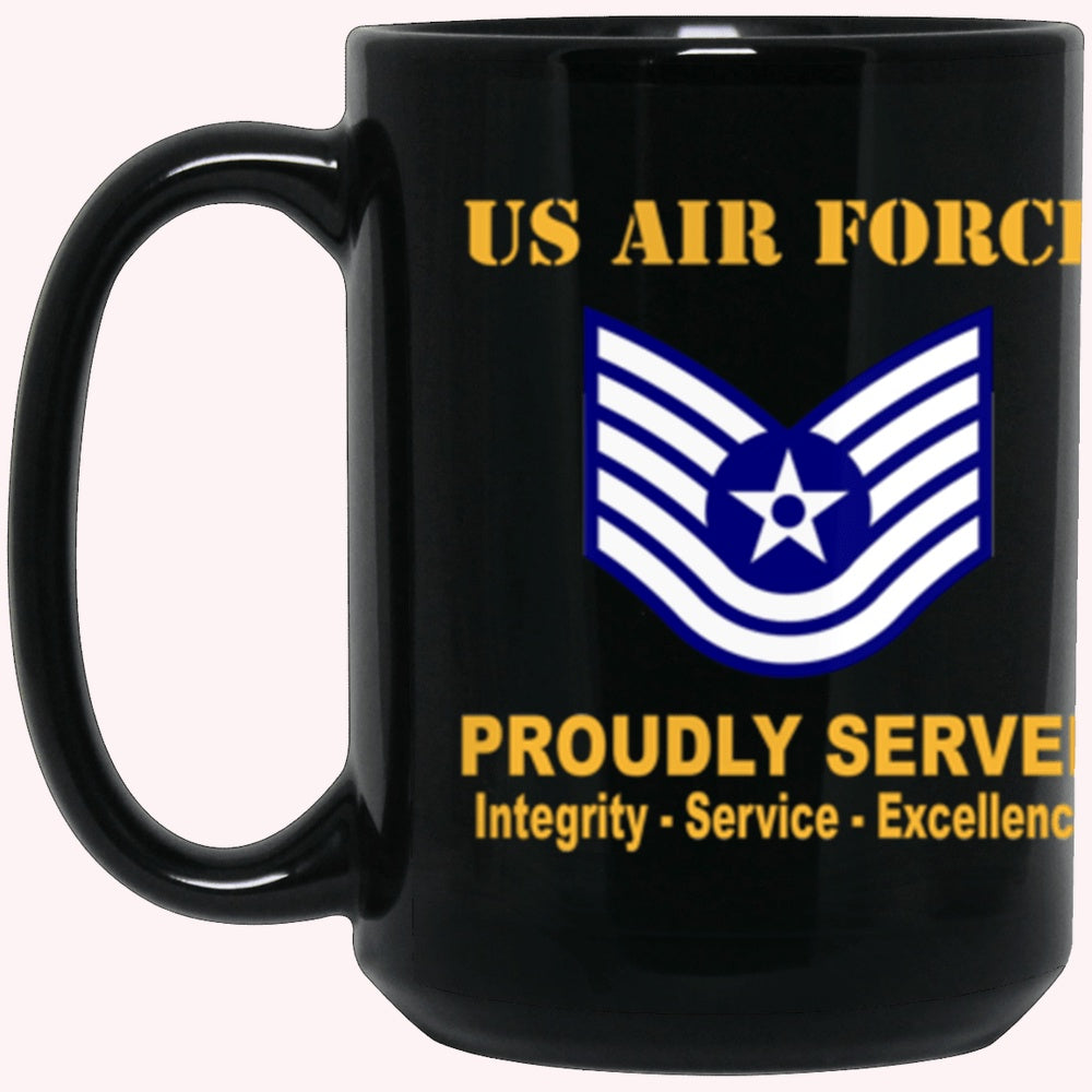 US Air Force E-6 Technical Sergeant TSgt E6 Noncommissioned Officer Ranks AF Rank Proudly Served Core Values Black Mug