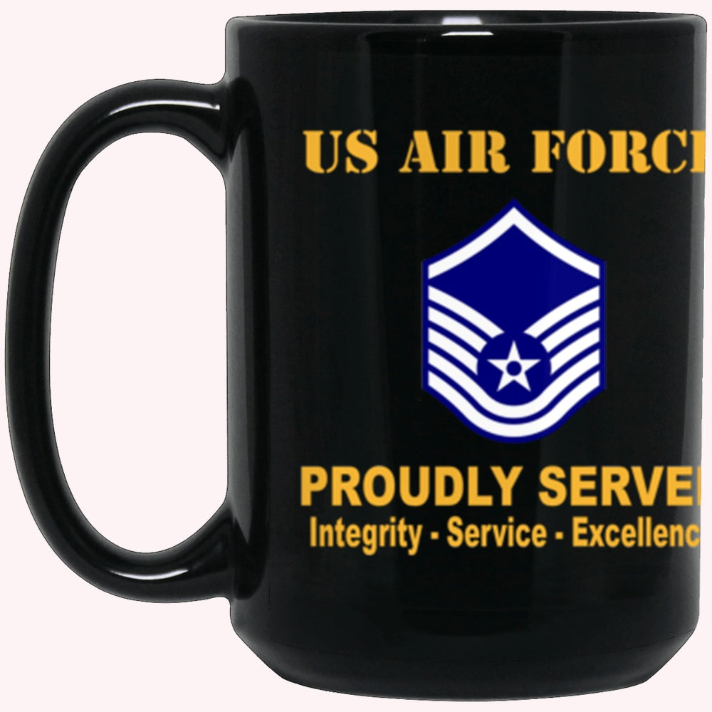US Air Force E-7 Master Sergeant MSgt E7 Noncommissioned Officer Ranks AF Rank Proudly Served Core Values Black Mug