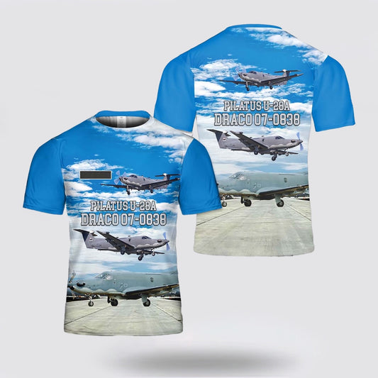 US Air Force T Shirt, Custom Name US Air Force Pilatus U-28A Draco 07-0838 3D T Shirt