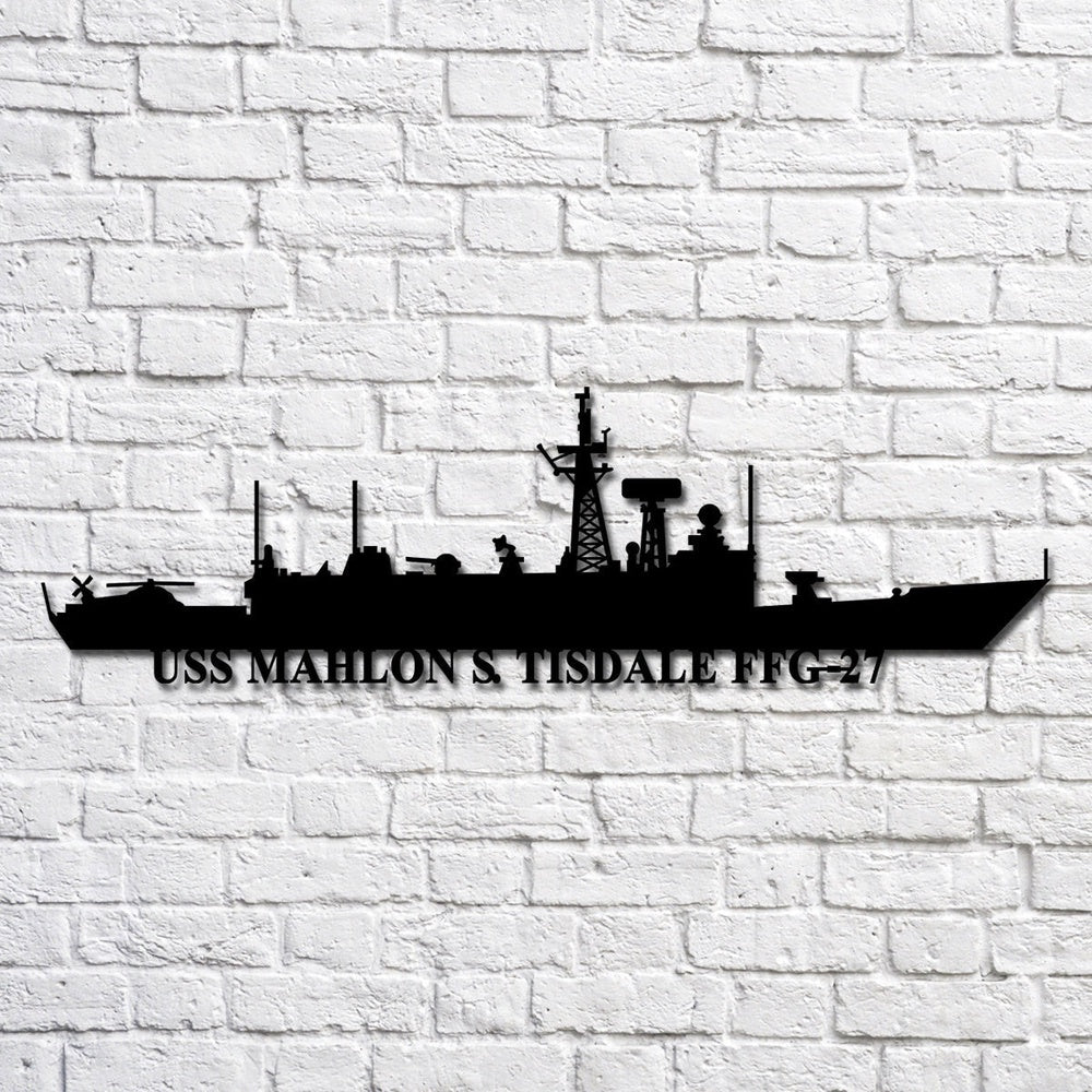 US Navy Metal Sign, Uss Mahlon S Tisdale Ffg27 Navy Ship Metal Art, Custom Us Navy Ship Cut Metal Sign, Navy Veteran Metal Sign