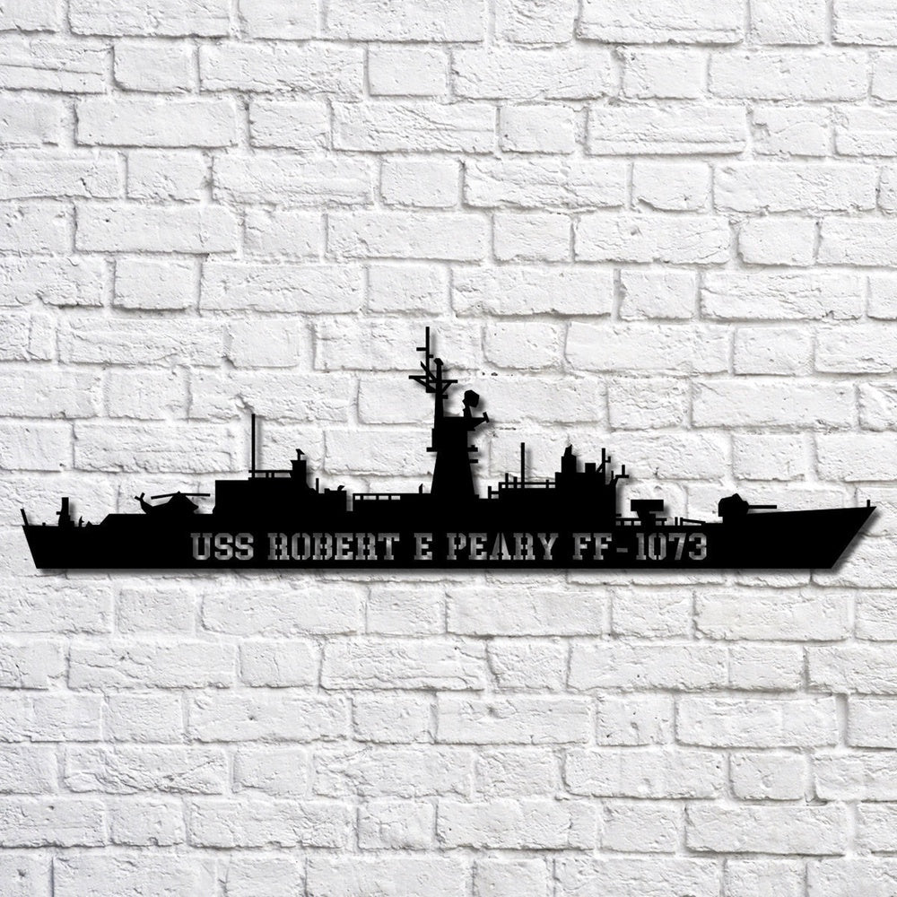 US Navy Metal Sign, Uss Robert E Peary Ff1073 Navy Ship Metal Art, Navy Veteran Metal Sign