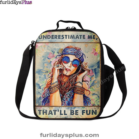 Underestimate Me That'll Be Fun Lunchbag, Boho-Chic Hippie Lunch Bag, Best Friend Gift For Woman