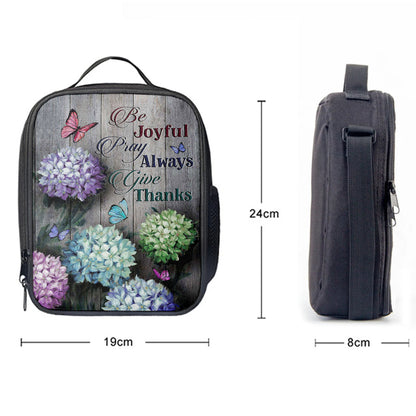 Unique Hydrangea Butterfly Be Joyful Pray Always Give Thanks Lunch Bag, Christian Art, Bible Verse Lunch Bag