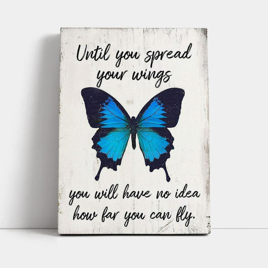 Until You Spead Your Wings Canvas -Inspirational Butterfly Wall Art - Encouragement Gift For Women, Girls, Teens