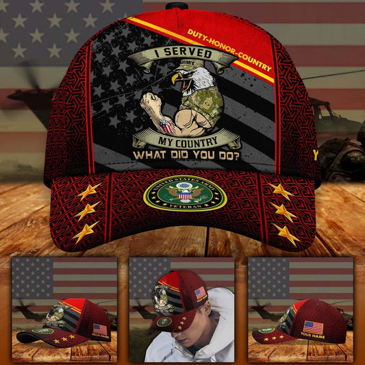 Us Army Baseball Cap, US Army Veteran Military Veteran Cap, Custom I Served My Country, What Did You Do Cap