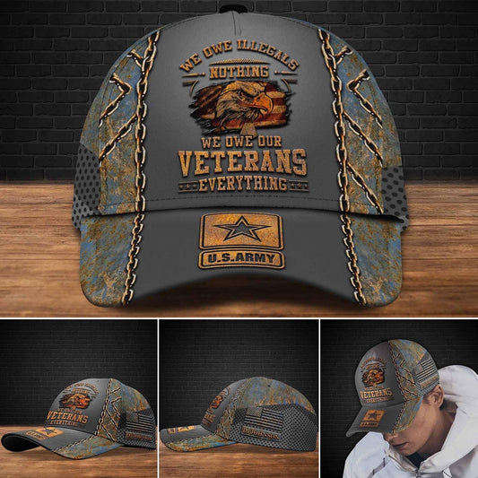 Us Army Baseball Cap, US Army We Owe Illegals We Owe Our Veterans Custom Cap