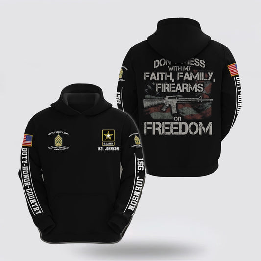 Us Army Hoodie, Us Army Hoodie Don’t Mess With My Faith, Family Firearms Or Freedom