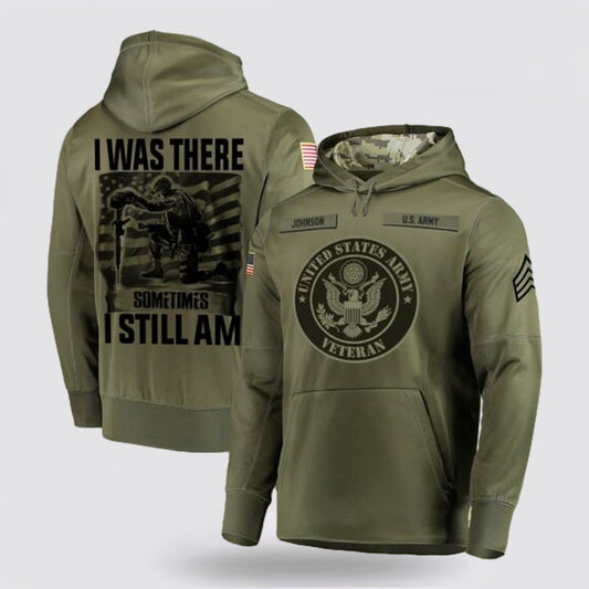 Us Army Hoodie, Us Army I Was There Sometimes I Still Am Hoodie