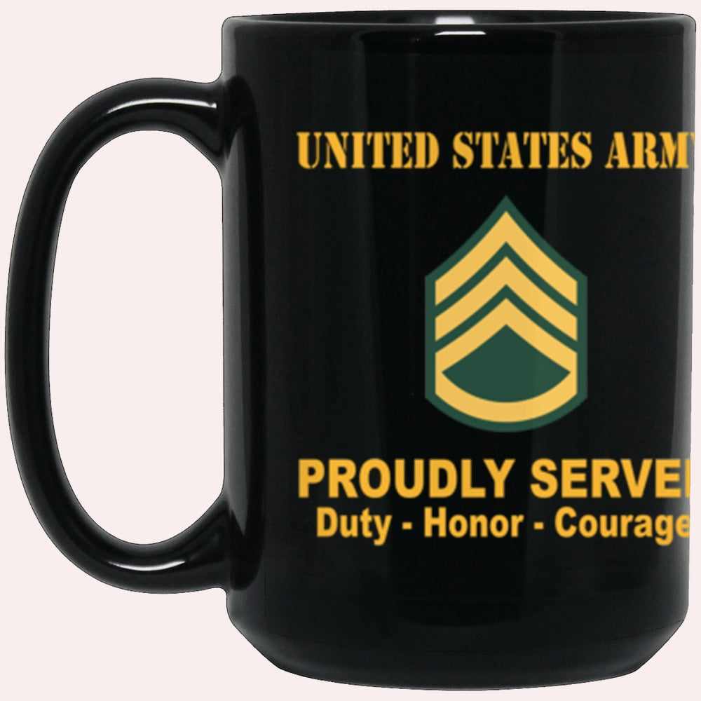 Us Army Mug, Veterans Mug, US Army E6 Staff Sergeant E6 SSG Noncommissioned Officer Ranks Proudly Served Core Values Black Mug