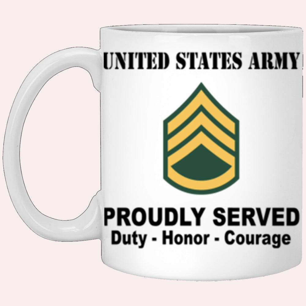 Us Army Mug, Veterans Mug, US Army E6 Staff Sergeant E6 SSG Noncommissioned Officer Ranks Proudly Served Core Values White Mug
