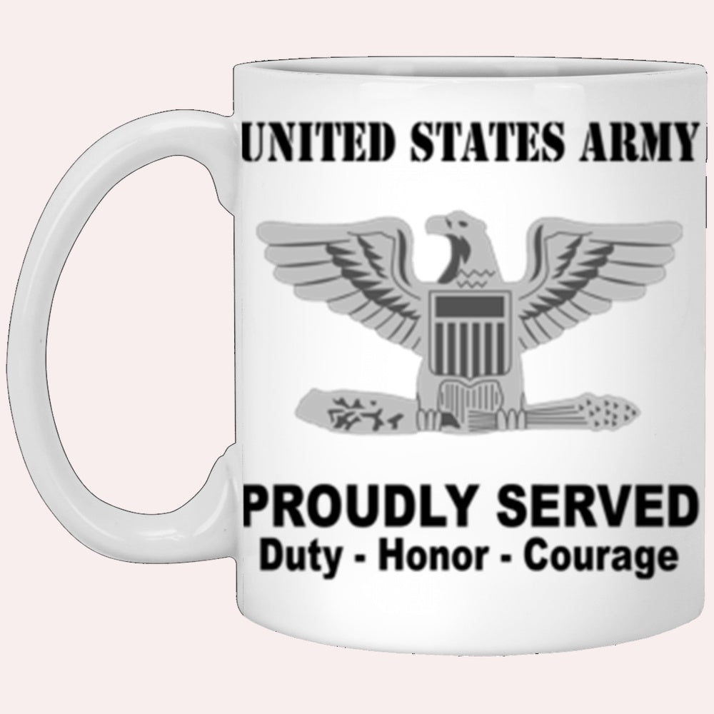 Us Army Mug, Veterans Mug, US Army O6 Colonel O6 COL Field Officer Ranks Proudly Served Core Values White Mug