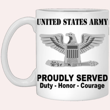 Us Army Mug, Veterans Mug, US Army O6 Colonel O6 COL Field Officer Ranks Proudly Served Core Values White Mug