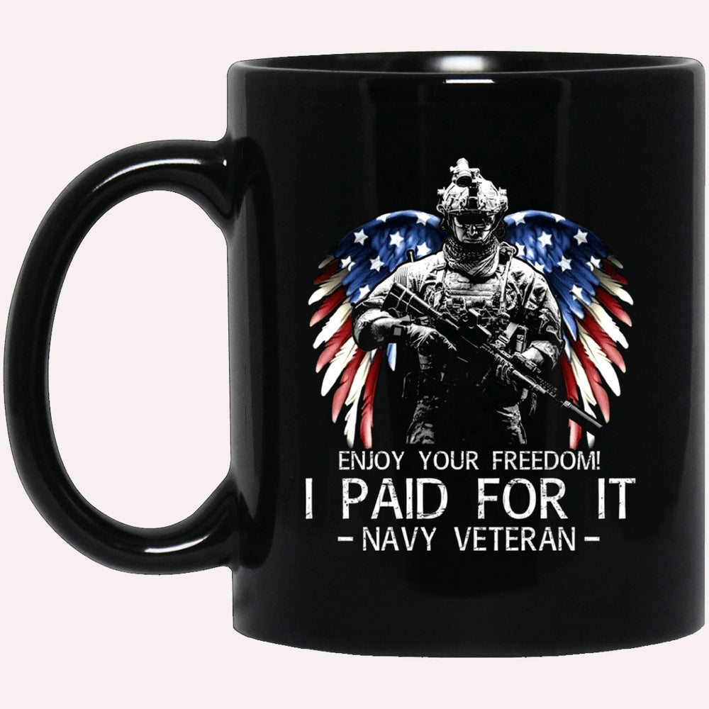 Us Navy Mug, Veterans Mug, Navy Veteran - Enjoy your freedom I paid for it Black Coffee Mug, Military Coffee Mugs, Us Navy Coffee Mugs