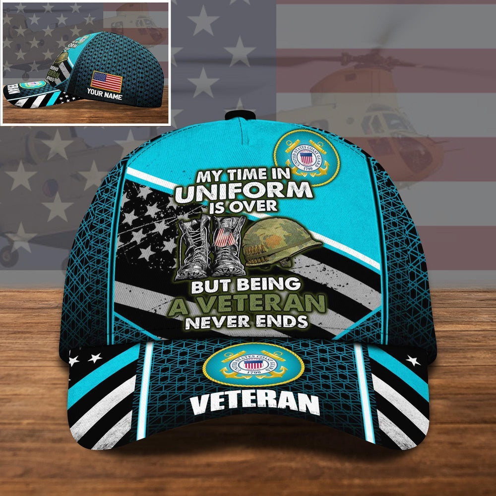 Veteran Cap, US Coast Guard US Military Cap My Time In Uniform Is Over, But Being A Veteran Never Ends Custom Cap