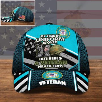Veteran Cap, US Coast Guard US Military Cap My Time In Uniform Is Over, But Being A Veteran Never Ends Custom Cap